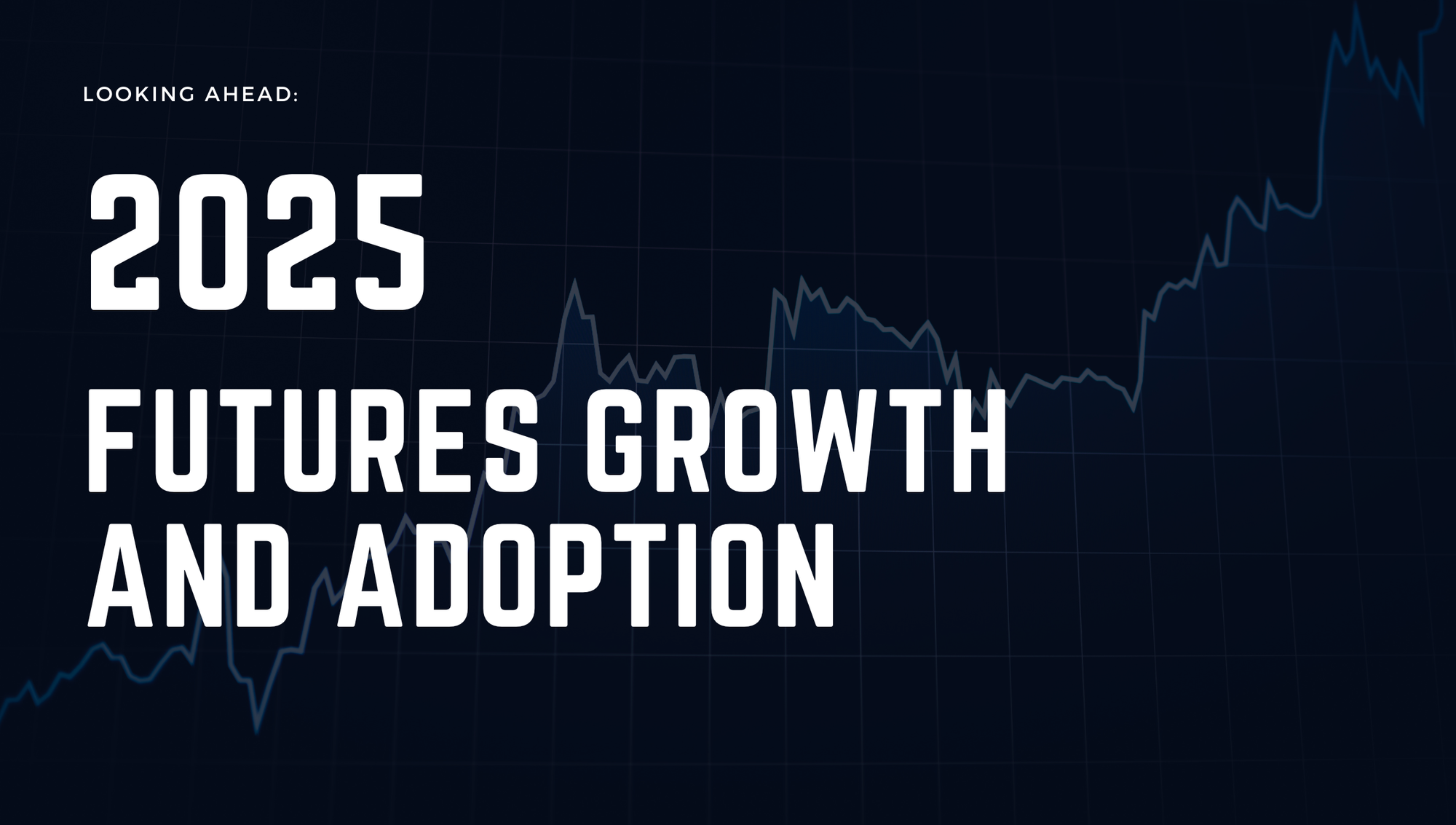 chart-image-with-text-2025-futures-growth-and-adoption