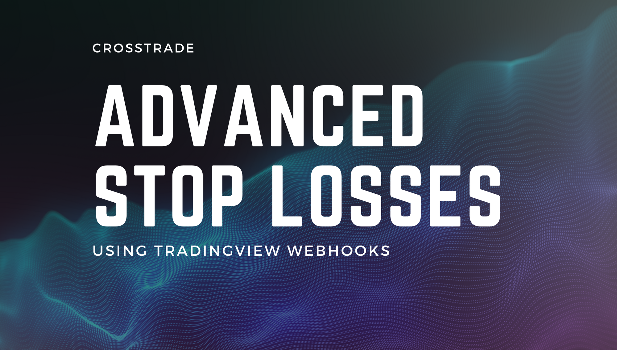 Gradient graphic with text Advanced Stop Losses using TradingView webhooks